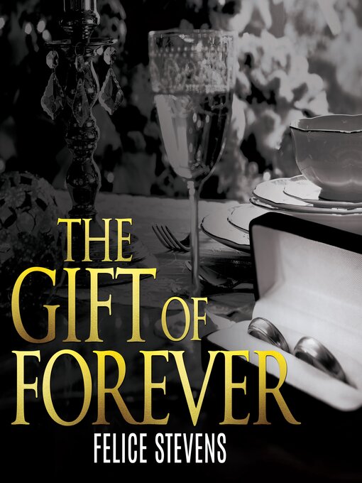 Title details for The Gift of Forever by Felice Stevens - Available